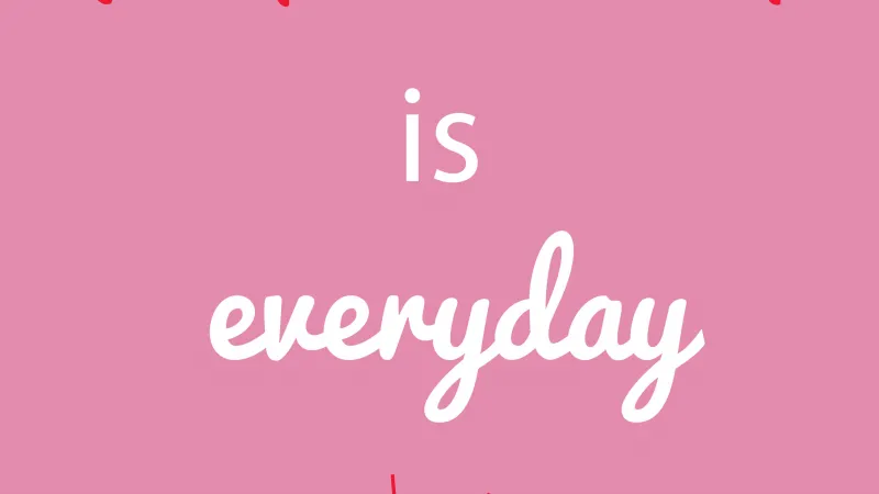 Women's Day is Everyday Wallpaper