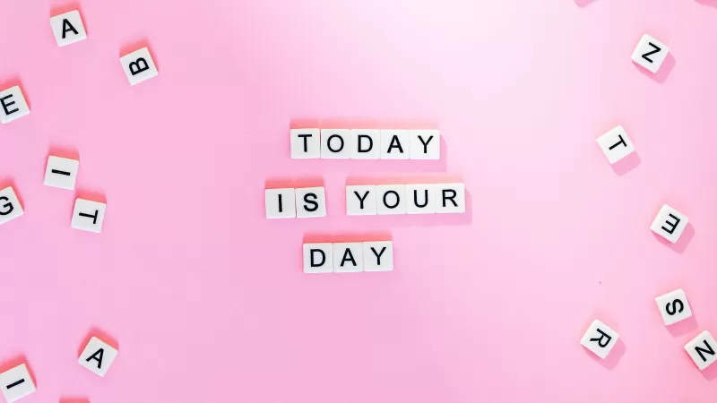 Today is Your Day, Pink background, Letters, Girly, Motivational, Popular quotes, Aesthetic, 5K