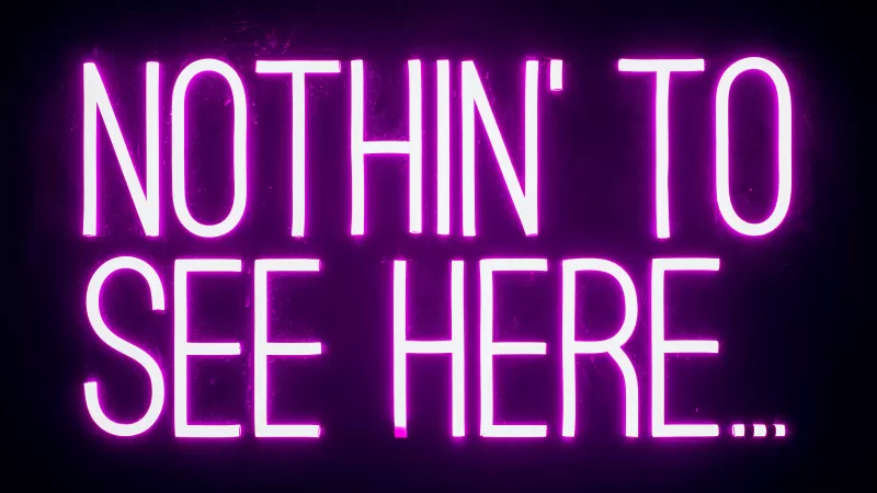 Nothing to See Here, Neon sign, Dark background, Purple, 5K