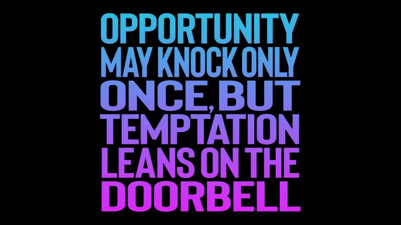 Opportunity may knock only once, But temptation leans on the doorbell, Popular quotes, AMOLED, Black background, 5K, 8K