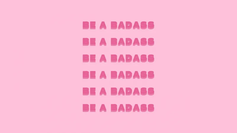 Be a Badass, baddie quote, Pink background