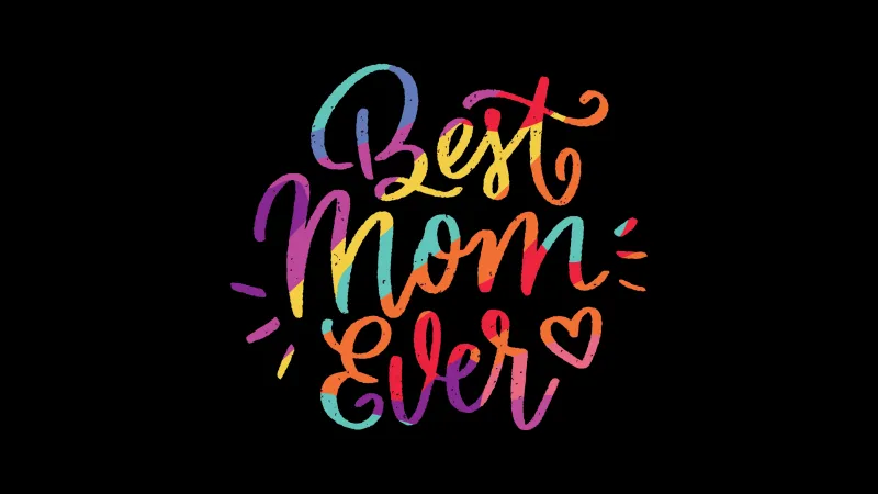 Best mom ever, Colorful text, Black background, 4K