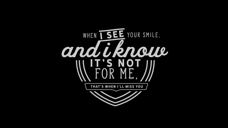 Miss you quote, When I see your smile, Black background, 5K wallpaper