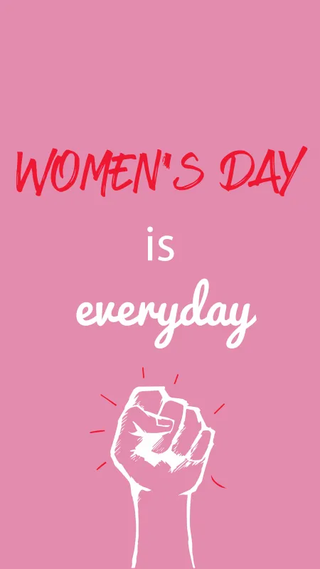 Women's Day is Everyday Wallpaper