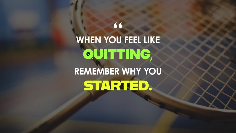 Remember why you started quote wallpaper, Badminton racket, Motivational