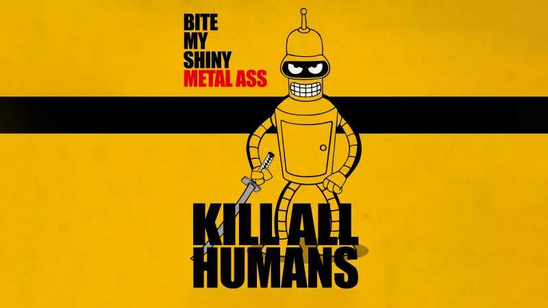 Kill All Humans, Bender (Futurama)