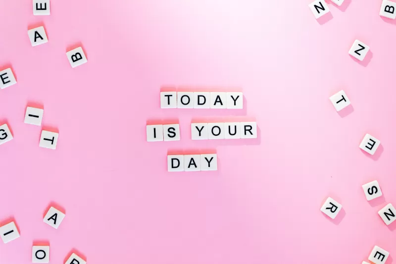 Today is Your Day, Pink background, Letters, Girly, Motivational, Popular quotes, Aesthetic, 5K