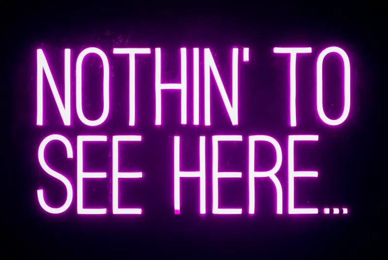 Nothing to See Here, Neon sign, Dark background, Purple, 5K