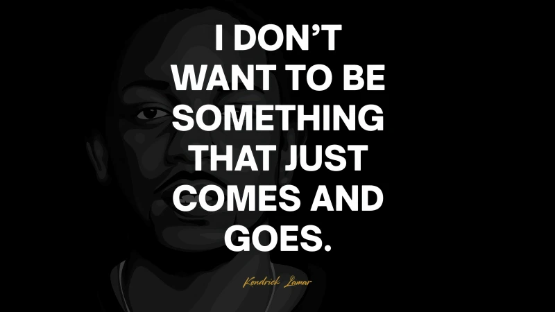 Kendrick Lamar quote 5K