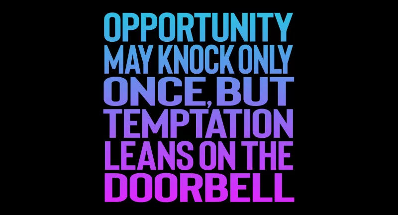 Opportunity may knock only once, But temptation leans on the doorbell, Popular quotes, AMOLED, Black background, 5K, 8K
